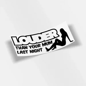 Louder Than Your Mum