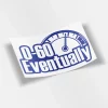 0-60 Eventually