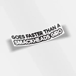 Faster Than A Smackheads Giro