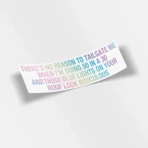 Theres No Reason To Tailgate Me