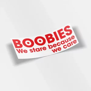 Boobies We Stare Because We Care