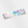 Boobies Make Me Smile